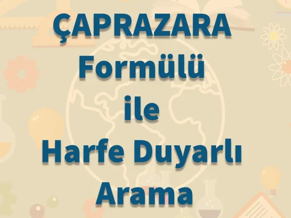 ÇAPRAZARA Formülü ile Harfe Duyarlı Arama