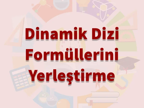 Dinamik Dizi Formüllerini Yerleştirme