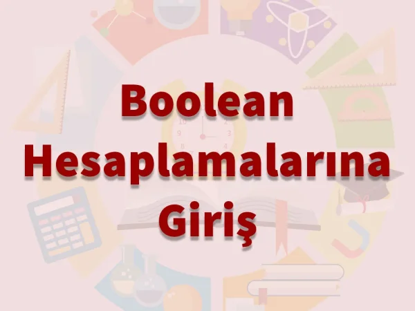 Boolean Hesaplamalarına Adım Atma