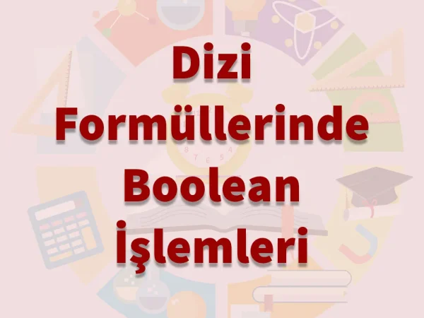 Dizi Formüllerinde Boolean Kullanma