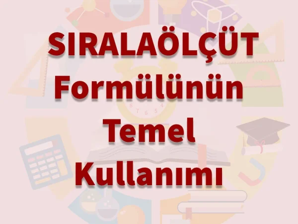 Temel SIRALAÖLÇÜT Formülü Kullanma