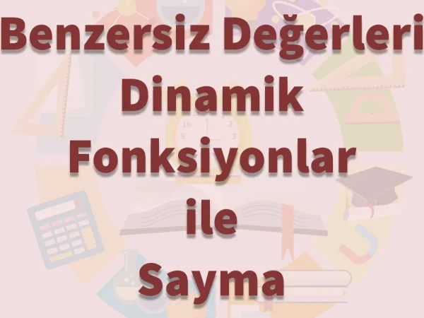 Benzersiz Değerleri Dinamik Fonksiyonlar ile Sayma