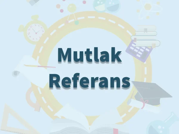 Mutlak Referans Mantığını Anlama