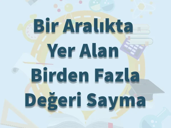 Bir Aralıkta Yer Alan Birden Fazla Değeri Sayma