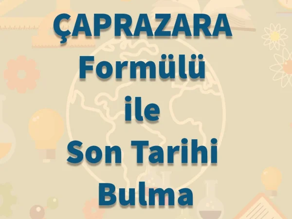 ÇAPRAZARA ile Son Tarihi Bulma