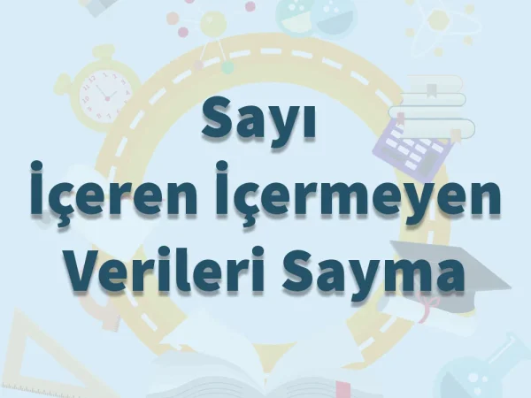 Sayı İçeren ve İçermeyen Verileri Sayma