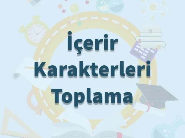 İçerir Karakterleri Toplama