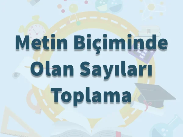 Metin Biçiminde Olan Sayıları Toplama