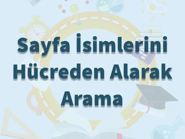 Sayfa İsimlerini Hücreden Alarak Arama