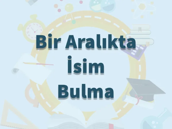 Bir Aralıkta İsim Bulma