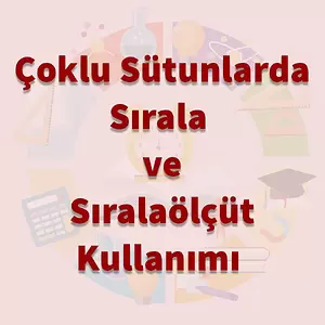 Çoklu Sütunlarda SIRALA ve SIRALAÖLÇÜT Kullanma