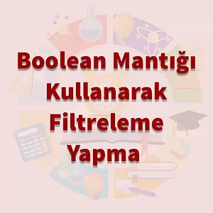 Boolean Mantığıyla FİLTRE Yapma