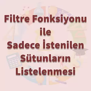 Sadece İstenilen Sütunları Filtreleme