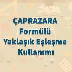 ÇAPRAZARA Formülü Yaklaşık Eşleşme Kullanma