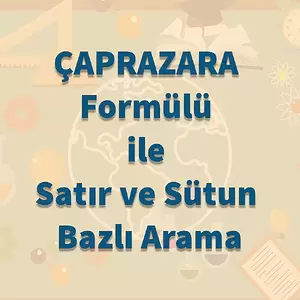 ÇAPRAZARA Formülü ile Satır ve Sütun Bazlı Arama