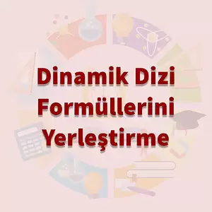 Dinamik Dizi Formüllerini Yerleştirme