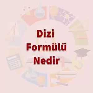 Dizi Formülünü Öğrenme