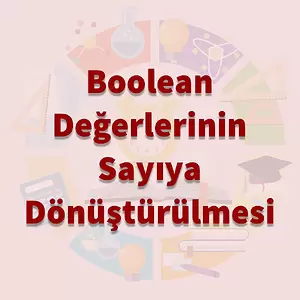 Boolean Değerlerinin Sayıya Dönüştürme