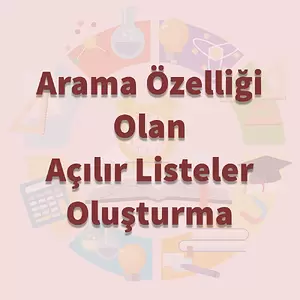 Arama Özelliği Olan Açılır Listeler Oluşturma